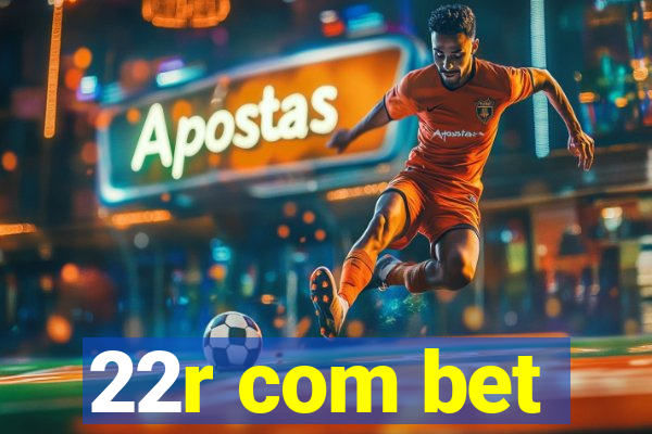 22r com bet